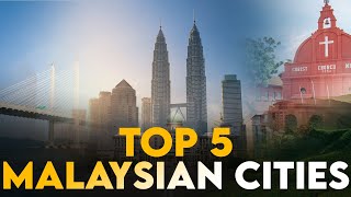 Top 5 Malaysian Cities For Tourism  Malaysia  Munoha Tour [upl. by Oidiple]