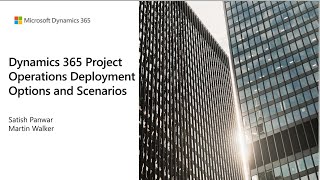 Dynamics 365 Project Operations Deployment Options and Scenarios  TechTalk [upl. by Ahsemal796]