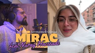 Mirac x Nuray Hacızade  Sevmemek Olmaz Cover [upl. by Assel]