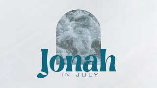 Jonah in July Part 3 July 21 2024 [upl. by Eanerb]