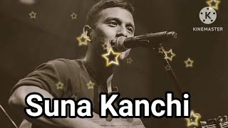 Suna kanchilllofe songmusic subscribemyYouTubechannel [upl. by Ahseeyt]