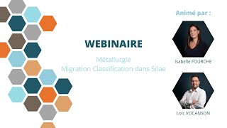 Webinaire nouvelle convention Métallurgie  Migration classification dans silae [upl. by Aihsenak]