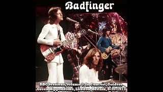 Badfinger BBC Sessions Vol 3 In Concert Hippodrome London Britain 8101973 FULL CONCERT [upl. by Ailahtan]