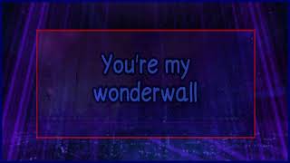 Wonderwall Oasis KARAOKE [upl. by Inafetse]