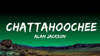 Alan Jackson  Chattahoochee Lyrics [upl. by Akinohs]