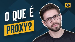 PROXY O que é e como ele funciona [upl. by Ancier]