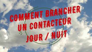 Branchement contacteur jour nuit [upl. by Ailegra]