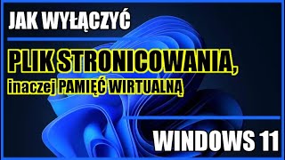 Jak wyłączyć PLIK STRONICOWANIA w Windows 11  Pamp [upl. by Annohsat76]