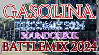 GASOLINA  DISCOMIX 2024  SOUNDCHECK BATTLEMIX MMS DJ JAYSON ESPANOLA [upl. by Gorski]