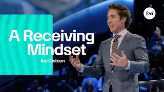 A Receiving Mindset  Joel Osteen [upl. by Eisserc819]