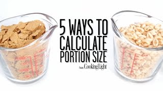 5 Ways to Calculate Portion Size  Healthy Eating  Cooking Light [upl. by Ayifas369]