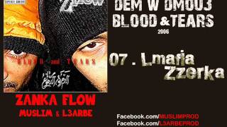 07  Zanka Flow  LMafia Zzerka 2006 الزّانقة فلو ـ المافيا الزّرقة [upl. by Walther]