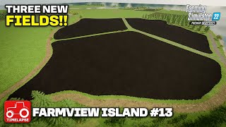 CREATING THREE NEW FIELDS Farmview Island Farming Simulator 22 Timelapse FS22 Ep 13 [upl. by Elburr643]