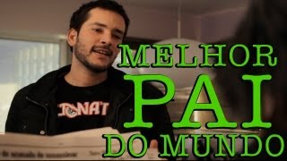 O MELHOR PAI DO MUNDO  AMADA FOCA [upl. by Dagney]