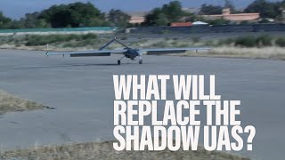 What will replace the Shadow UAS  Actionable Intelligence [upl. by Nnahgiel]