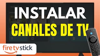 Como Instalar CANALES de TV en Firestick Guia Completa [upl. by Delogu]