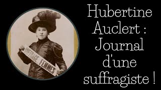 Hubertine Auclert quotJournal dune suffragistequot féministe du 19ème siècle Confessions littéraires [upl. by Biddy]