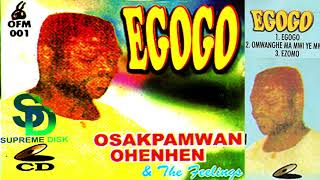 OSAKPAMWAN OHENHEN  EGOGO BENIN MUSIC FULL ALBUM [upl. by Proctor295]