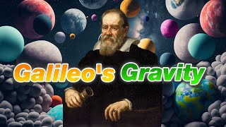 Galileos Gravity Mystery The Law of Falling Bodies [upl. by Aldora]