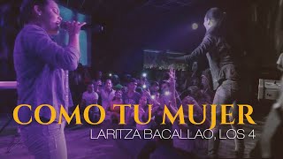 Laritza Bacallao Los 4  Como Tu Mujer En Vivo [upl. by Lahpos]