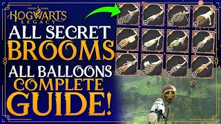 Hogwarts Legacy Ultimate Broom Guide  How To Get All 13 Secret Brooms  All Balloon Locations [upl. by Aenad]