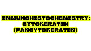 IMMUNOHISTOCHEMISTRY CYTOKERATIN PANCYTOKERATIN [upl. by Tony243]