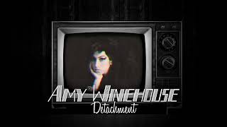 Detachment by Amy Winehouse ● New Version [upl. by Nawotna271]