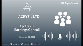 ACRYSIL LTD Q2 FY23 Earnings Concall [upl. by Wappes]