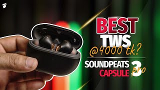 ৪০০০ টাকায় সেরা TWS SoundPeats Capsule 3 Pro Review [upl. by Murvyn]