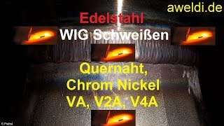 Edelstahl WIG Schweißen Quernaht VA V2A V4A WIG Wurzel WIG Decklage schweißen YouTube [upl. by Ylimme]