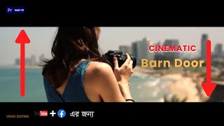 Cinematic quotBarn Doorquot Effect Adobe Premiere Pro Tutorial2024 bangla tutorial [upl. by Ahseram]