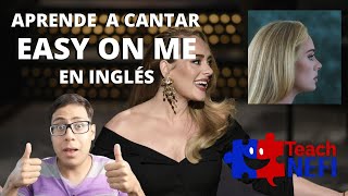 Aprendiendo a cantar quotEASY ON MEquot de ADELE en inglés  Pronunciation  Teach Nefi [upl. by Ahsaeit]