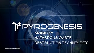 How PyroGenesis SPARC™ works to Safely Eliminate Hazardous Waste  Comment fonctionne le SPARC™ [upl. by Barboza]