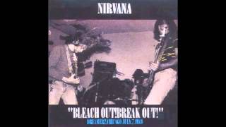 Nirvana  Bleach Out Break Out Full Bootleg amp Download [upl. by Lam]