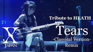 X Japan  Tears 【Classical Version Remix】 Tribute to HEATH 歌詞付き [upl. by Airbmak]