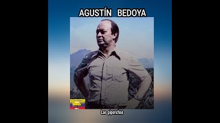 AGUSTÍN BEDOYA  LAS PIPONCHAS LETRA [upl. by Efthim]