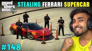 I STOLE 10MILLION FERRARI SUPERCAR  GTA 5 GAMEPLAY 148 [upl. by Nylrebma]