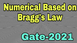 Numerical Based on Braggs LawXray DiffractionGate MetallurgyMetallurgical Engineering [upl. by Samot751]