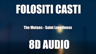 The Motans  Saint Loneliness 8D AUDIO [upl. by Pete]