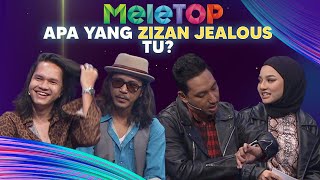 EKSKLUSIF Zizan JEALOUS Hawa Cakap Dengan  MeleTOP [upl. by Ainsley]