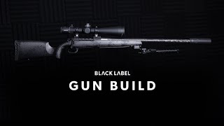 Black Label Gun Build [upl. by Jerrome]