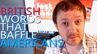 British Words that Baffle Americans [upl. by Aubrey]