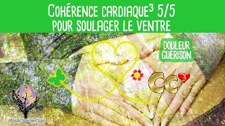 Cohérence Cardiaque³ soulagement du ventre équilibrante 5 5 [upl. by Vivianna247]