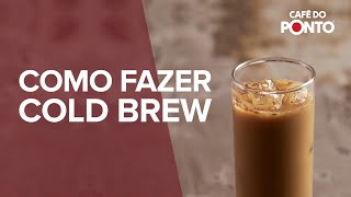 Como fazer um Cold Brew  Café do Ponto [upl. by Catharina]