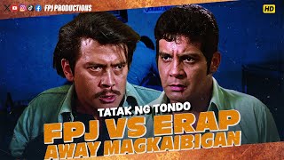 FPJ vs ERAP Away magkaibigan  Tatak ng Tondo  HD  Fernando Poe Jr Joseph Estrada [upl. by Maddis199]