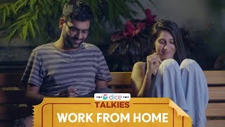 Dice Talkies  Work From Home  Ft Dhruv Sehgal and Kriti Vij [upl. by Allenod]