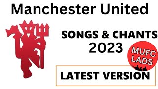 Manchester United New Songs amp Chants 2023 with Lyrics Latest Version [upl. by Nihahs]