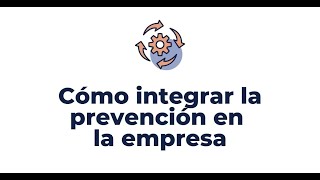 Integración de la prevención de riesgos laborales en el sistema de gestión de la empresa [upl. by Htehpaj]