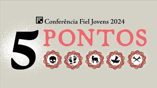 5 Pontos  Conferência Fiel Jovens 2024 [upl. by Alarise]