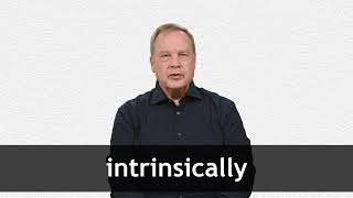 How to pronounce INTRINSICALLY in American English [upl. by Herwick]